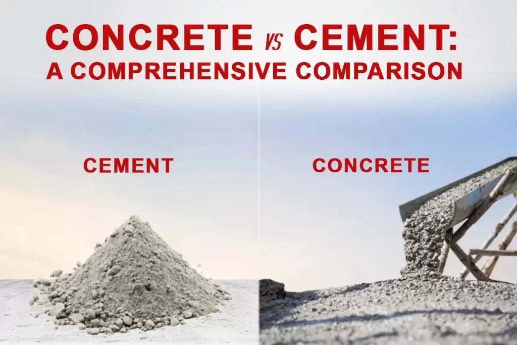 Concrete vs. Cement: A Comprehensive Comparison